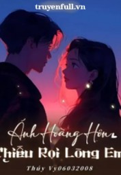 Ánh Hoàng Hôn Chiếu Rọi Lòng Em