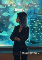 Bạch Mã Hoàng Tử Của Mình Em