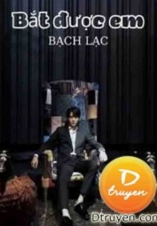 Bắt Được Em
