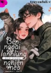 Bên Ngoài Lạnh Lùng Bên Trong Nghiện Mèo