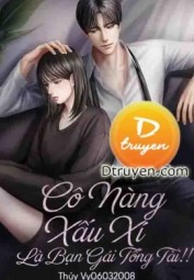 Cô Nàng Xấu Xí Là Bạn Gái Tổng Tài!!