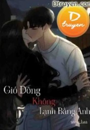 Gió Đông Không Lạnh Bằng Anh
