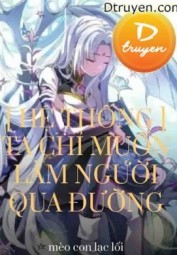 [Hệ Thống] Ta Chỉ Muốn Làm Người Qua Đường