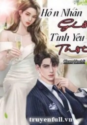 Hôn Nhân Giả Tình Yêu Thật