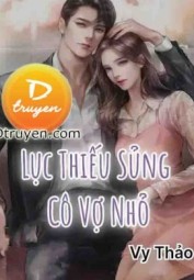 Lục Thiếu Sủng Cô Vợ Nhỏ
