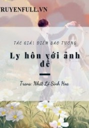 Ly Hôn Với Ảnh Đế