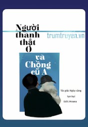 Người Thành Thật O Và Chồng Cũ A