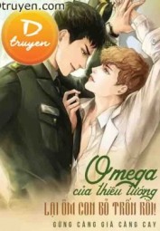 Omega Của Thiếu Tướng Lại Ôm Con Bỏ Trốn Rồi!