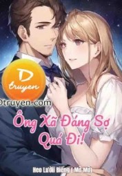 Ông Xã Đáng Sợ Quá Đi!