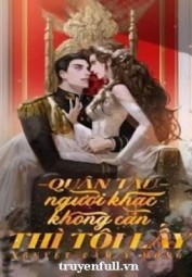 Quân Tẩu - Người Khác Không Cần Thì Tôi Lấy