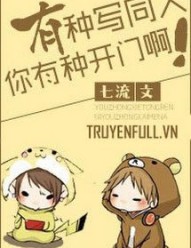 Có Gan Viết Đồng Nhân Thì Có Gan Mở Cửa Đi!