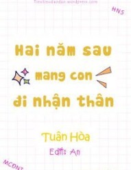Hai Năm Sau Mang Con Đi Nhận Thân
