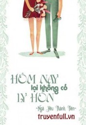 Hôm Nay Lại Không Có Ly Hôn