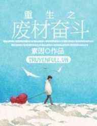 Trọng Sinh Chi Phế Tài Phấn Đấu