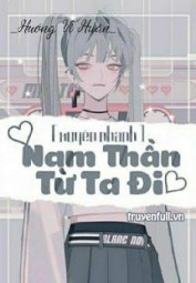 [Xuyên Nhanh] Nam Thần: Từ Ta Đi!