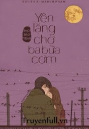 Yên Lặng Chờ Ba Bữa Cơm