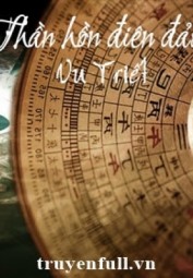 Thần Hồn Điên Đảo - Vu Triết