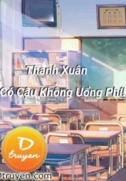 Thanh Xuân Có Cậu Không Uổng Phí
