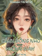 Thập Niên 70: Cánh Đồng Nhỏ Trong Không Gian