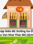 Thập Niên 80: Dưỡng Oa Ở Khu Vực Khai Thác Mỏ (Dịch)