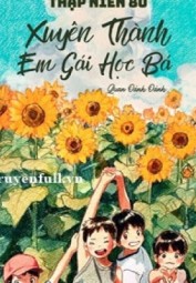 Thập Niên 80 Xuyên Thành Em Gái Học Bá