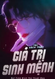Tôi Có Thể Nhìn Thấy Giá Trị Sinh Mệnh
