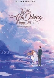 Tôi Như Ánh Dương Rạng Rỡ (Phần 2)