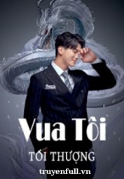 Vua Tôi Tối Thượng