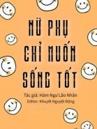 [Xuyên Sách] Nữ Phụ Chỉ Muốn Sống Tốt