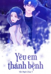 Yêu Em Thành Bệnh